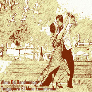 Alma De Bandoneon, Tangopara El Alma Enamorada