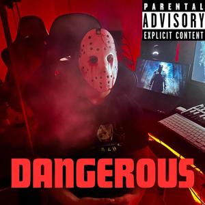 dangerous (Explicit)