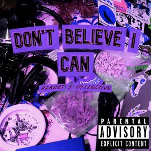 Don't Believe I Can (Explicit)