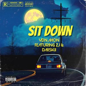 Sit Down (feat. Zj & DaiSkiii) [Explicit]