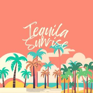 Tequila Sunrise (Explicit)