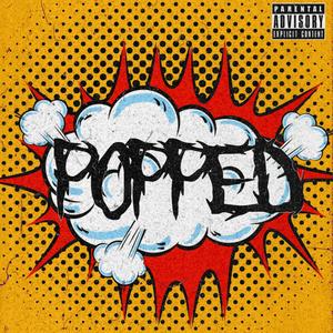 POPPED! (Explicit)