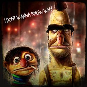 I dont wanna know why(feat. Bonkers)
