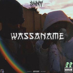 Wassaname (feat. SmxthTheMxsogynxst) [Explicit]