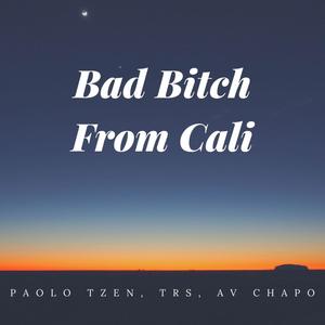 Bad ***** From Cali (feat. TRS & Av Chapo) [Explicit]