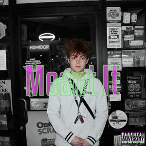 Meant It (Explicit)