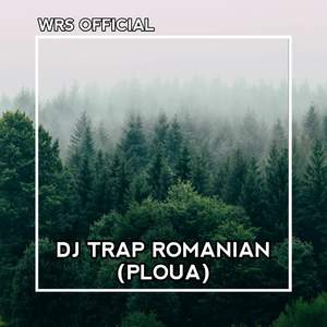 DJ TRAP ROMANIAN (PLOUA)