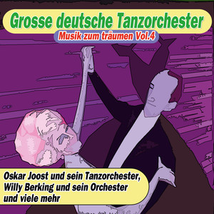 Grosse deutsche Tanzorchester - Musik zum träumen, Vol. 4