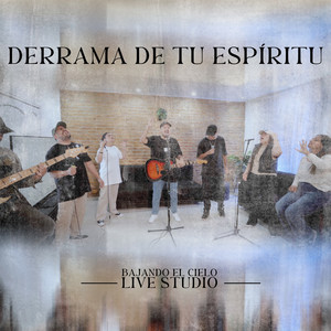 Derrama de tu Espíritu (Live Estudio)