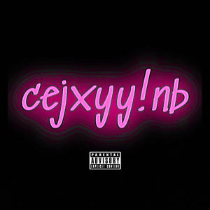 cejxyy!nb (Explicit)