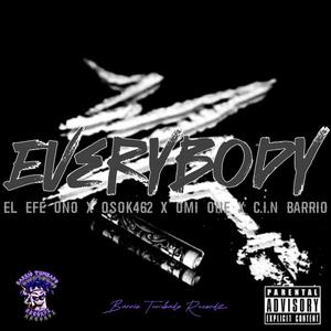 Everybody (feat. Osok462, Omi One & C.I.N Barrio) (Explicit)