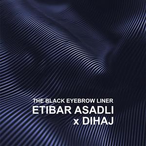 The Black Eyebrow Liner (feat. DiHaj) [Rap Version]