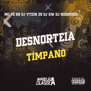 Desnorteia Tímpano (Explicit)