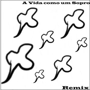 A Vida Como um Sopro (Remix)