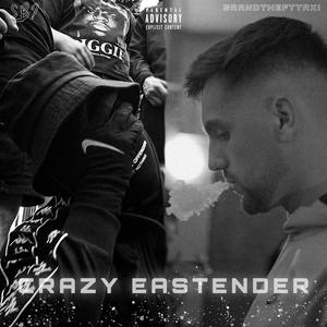 CRAZY EASTENDER (feat. GrandTheftTaxi) [Explicit]