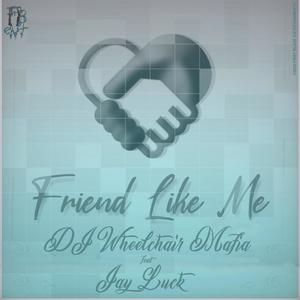 Friend Like Me(feat. Jay Luck)
