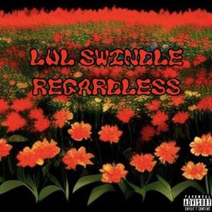 Regardless (Explicit)