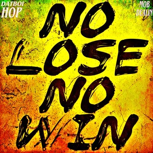 NO LOSE NO WIN (Explicit)
