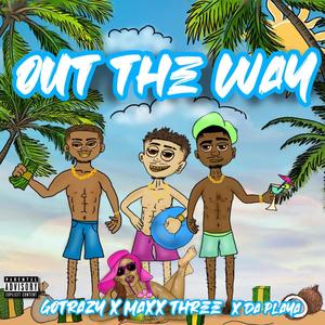 OUT THE WAY (Explicit)