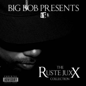 The Ruste Juxx Collection (Explicit)