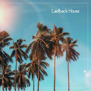 Laid Back House