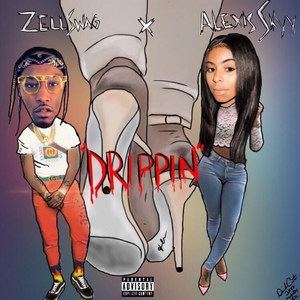 Drippin(feat. Alexis Skyy) (Explicit)
