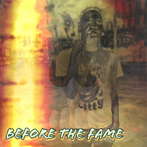 Before The Fame (Explicit)