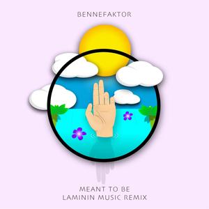 Meant To Be (Laminin Music Remix)
