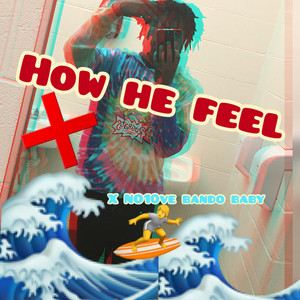 How He Feel (Explicit)