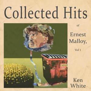 Collected Hits of Ernest Malloy, Vol. 1