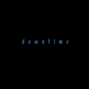 d o w n t i m e (Explicit)