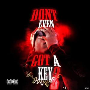 Don't Even Got A Key 2 (Explicit)