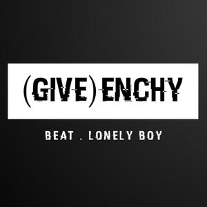 (GIVE)NCHY [Beat . Lonely Boy] [Explicit]