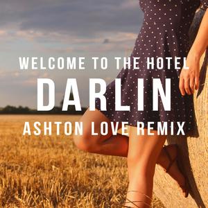 Darlin'(feat. Brandon Serafino) (Ashton Love Remix)