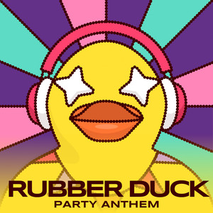 Rubber Duck Party Anthem (Original Mix)