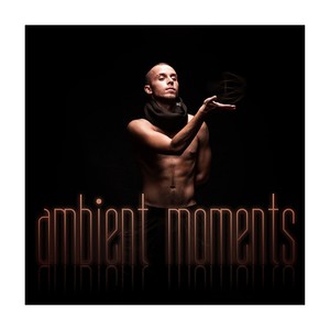 Ambient Moments