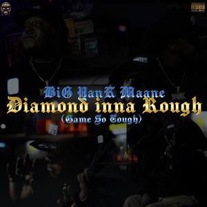 Diamond inna Rough (Game So Tough) [Explicit]