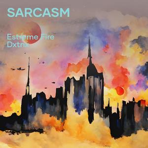 Sarcasm (Remix) [Explicit]