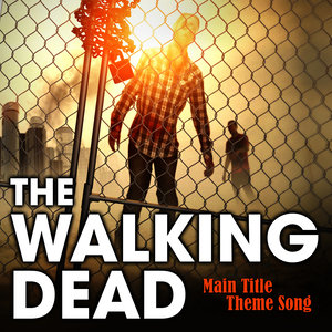 Main Title Theme Song (From "The Walking Dead")