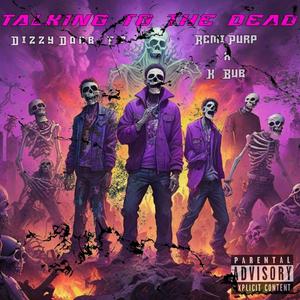 Talking to The Dead (feat. RemiPurp & K-Bub) [Explicit]