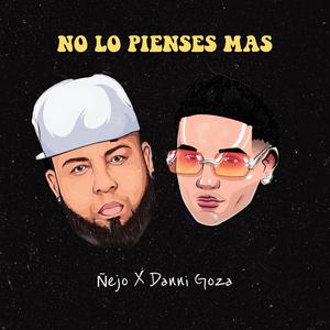 No lo pienses junto al Ñejo (Explicit)