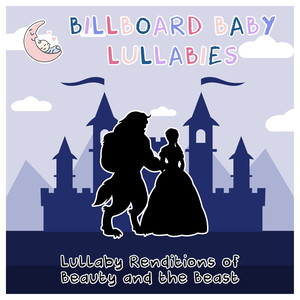 Lullaby Renditions of Beauty and the Beast