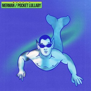 Merman/Pocket Lullaby