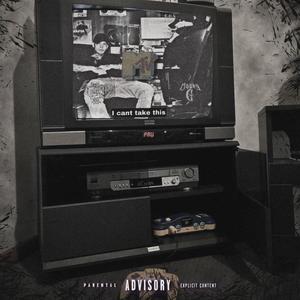 I Can't Take This (feat. Luh Lonely) (Explicit)