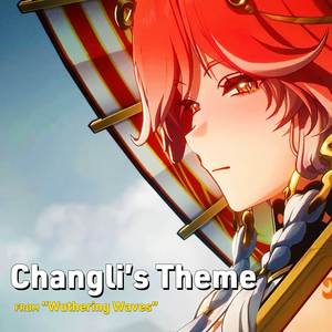Changli's Theme (Vocal Ver.)