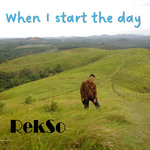 When I start the day