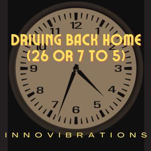 Driving Back Home (26 or 7 to 5)