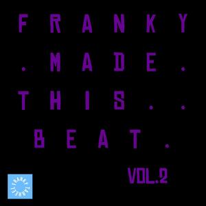 Franky Made This Beat Vol.2