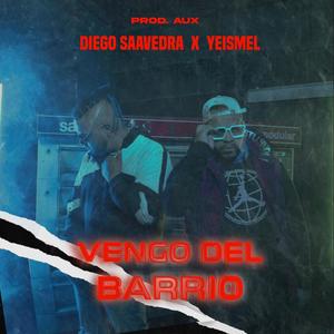 Vengo Del Barrio (feat. Yeismel) [Explicit]