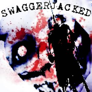 SWAGGERJACKED (Explicit)